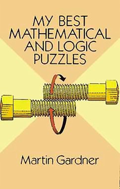 My Best Mathematical and Logic Puzzles (eBook, ePUB) - Gardner, Martin