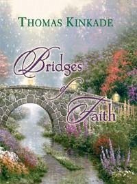 Bridges of Faith (eBook, ePUB) - Kinkade, Thomas