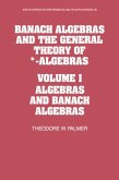 Banach Algebras and the General Theory of *-Algebras: Volume 1, Algebras and Banach Algebras (eBook, PDF)