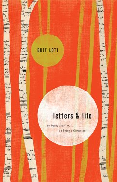 Letters and Life (eBook, ePUB) - Lott, Bret