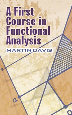A First Course in Functional Analysis (eBook, ePUB) - Davis, Martin