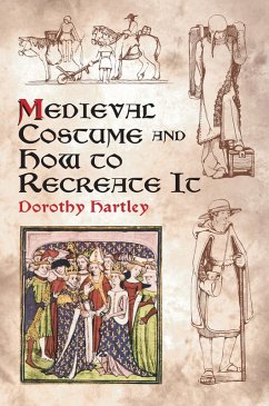 Medieval Costume and How to Recreate It (eBook, ePUB) - Hartley, Dorothy