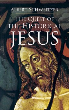 The Quest of the Historical Jesus (eBook, ePUB) - Schweitzer, Albert