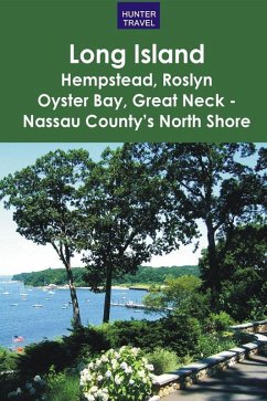 Cover Long Island: Hempstead, Roslyn, Oyster Bay, Great Neck - Nassau County's North Shore (eBook, ePUB)