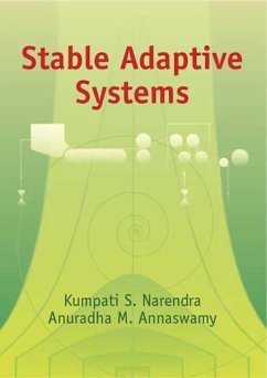 Stable Adaptive Systems (eBook, ePUB) - Narendra, Kumpati S.; Annaswamy, Anuradha M.