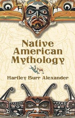 Native American Mythology (eBook, ePUB) - Alexander, Hartley Burr