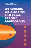 Lie Groups, Lie Algebras, and Some of Their Applications (eBook, ePUB)