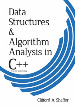 Data Structures and Algorithm Analysis in C++, Third Edition (eBook, ePUB) - Shaffer, Clifford A.
