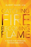 Catching Fire, Becoming Flame (eBook, ePUB)