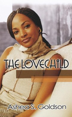 The Lovechild (eBook, ePUB) - Goldson, Ashea S.