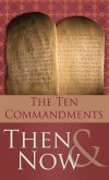 10 Commandments Then and Now (eBook, ePUB) 10 Commandments Then and Now (eBook, ePUB)