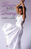 Dance Into Destiny (eBook, ePUB)