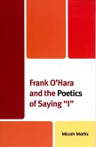 Frank O'Hara and the Poetics of Saying 'I' (eBook, ePUB)