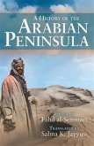History of the Arabian Peninsula, A (eBook, PDF) History of the Arabian Peninsula, A (eBook, PDF)