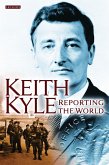 Keith Kyle, Reporting the World (eBook, PDF)