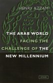The Arab World Facing the Challenge of the New Millennium (eBook, PDF) The Arab World Facing the Challenge of the New Millennium (eBook, PDF)