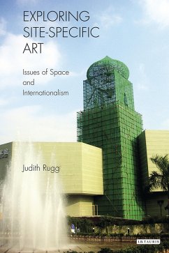 Exploring Site-specific Art (eBook, PDF) - Rugg, Judith Exploring Site-specific Art (eBook, PDF) - Rugg, Judith