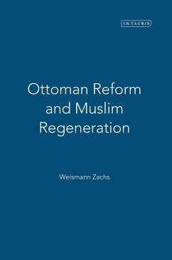 Ottoman Reform and Muslim Regeneration (eBook, PDF) - Zachs, Weismann