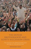 Muslim Brotherhood and Egypt's Succession Crisis (eBook, PDF)