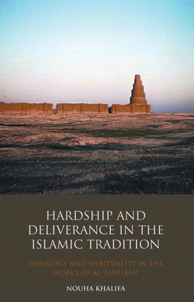 Hardship and Deliverance in the Islamic Tradition (eBook, PDF) Hardship and Deliverance in the Islamic Tradition (eBook, PDF)