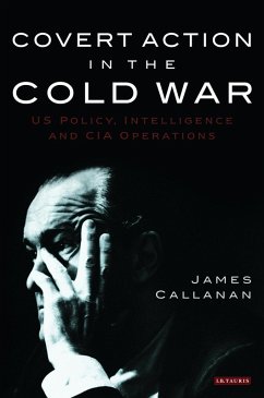 Covert Action in the Cold War (eBook, PDF) - Callanan, James