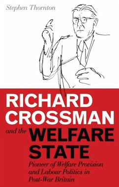 Richard Crossman and the Welfare State (eBook, PDF) - Thornton, Stephen