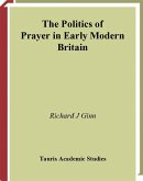 The Politics of Prayer in Early Modern Britain (eBook, PDF)