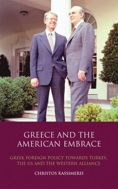 Greece and the American Embrace (eBook, PDF) - Kassimeris, Christos