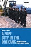 A Free City in the Balkans (eBook, PDF) A Free City in the Balkans (eBook, PDF)
