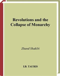 Revolutions and the Collapse of Monarchy (eBook, PDF) - Shakibi, Zhand Revolutions and the Collapse of Monarchy (eBook, PDF) - Shakibi, Zhand
