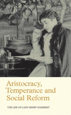 Aristocracy, Temperance and Social Reform (eBook, PDF) - Niessen, Olwen