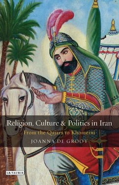 Religion, Culture and Politics in Iran (eBook, PDF) - Groot, Joanna De