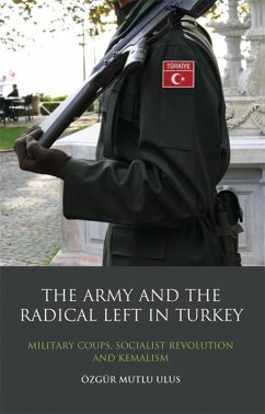 Army and the Radical Left in Turkey, The (eBook, PDF) - Ulus, Ozgur Mutlu