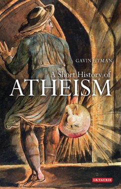 A Short History of Atheism (eBook, ePUB) - Hyman, Gavin