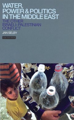 Water, Power and Politics in the Middle East (eBook, PDF) - Sel, Jan