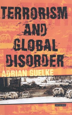 Terrorism and Global Disorder (eBook, PDF) - Guelke, Adrian