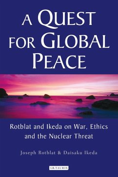 A Quest for Global Peace (eBook, ePUB) - Rotblat, Joseph; Ikeda, Daisaku