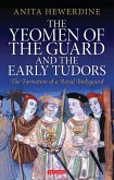 The Yeomen of the Guard and the Early Tudors (eBook, ePUB)