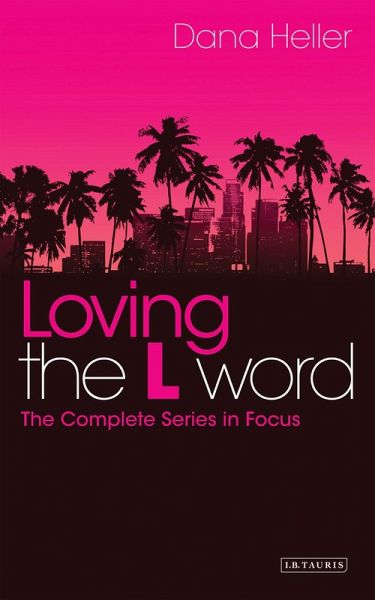 Loving The L Word (eBook, ePUB) Loving The L Word (eBook, ePUB)