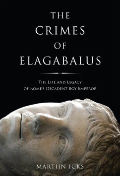 The Crimes of Elagabalus (eBook, ePUB) - Icks, Martijn