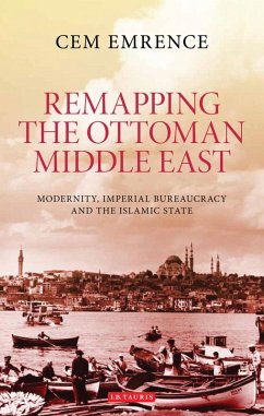 Remapping the Ottoman Middle East (eBook, PDF) - Emrence, Cem