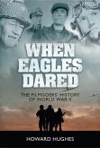 When Eagles Dared (eBook, ePUB)