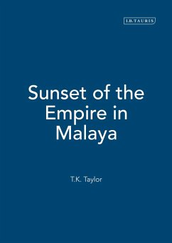 Sunset of the Empire in Malaya (eBook, PDF) - Taylor, T. K.