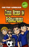 Coole Kicker im Fußballfieber / Coole Kicker Bd.7 (eBook, ePUB)