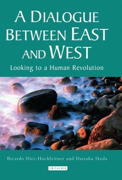 A Dialogue Between East and West (eBook, ePUB) - Diez-Hochleitner, Ricardo; Ikeda, Daisaku
