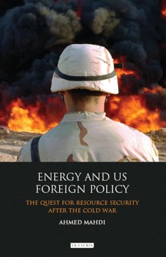 Energy and US Foreign Policy (eBook, ePUB) - Mahdi, Ahmed
