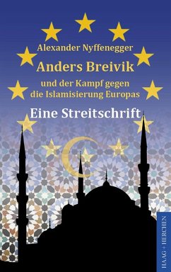 Anders Breivik und der Kampf gegen die Islamisierung Europas (eBook, ePUB) - Nyffenegger, Alexander