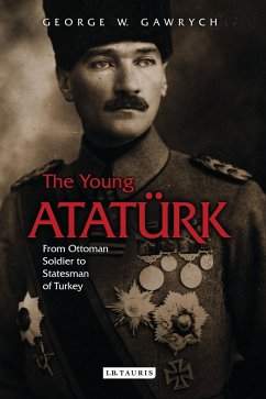 The Young Atatürk (eBook, ePUB) - Gawrych, George W.