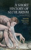 A Short History of Secularism (eBook, ePUB)