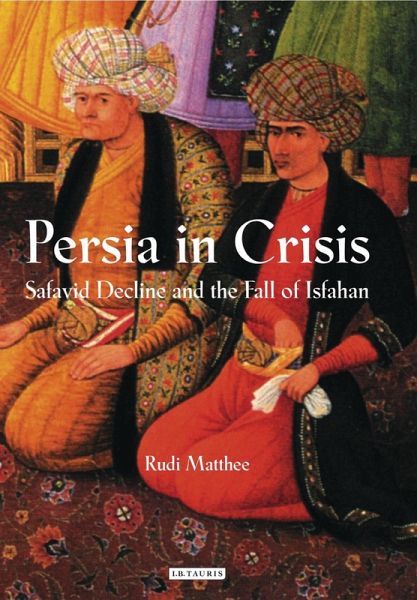 Persia in Crisis (eBook, ePUB) Persia in Crisis (eBook, ePUB)